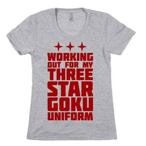 Working Out for My Three Star Goku Uniform Womens T-Shirt