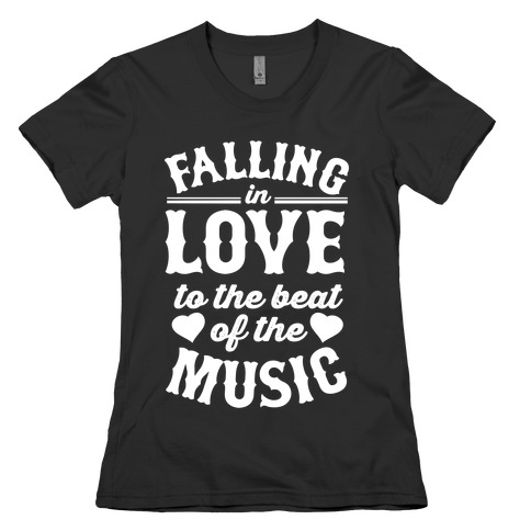 Falling In Love to the Beat of the Music Womens T-Shirt