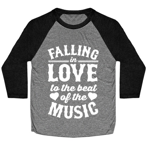 Falling In Love to the Beat of the Music Baseball Tee