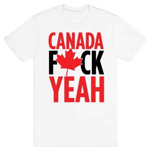 Canada F*ck Yeah! T-Shirt
