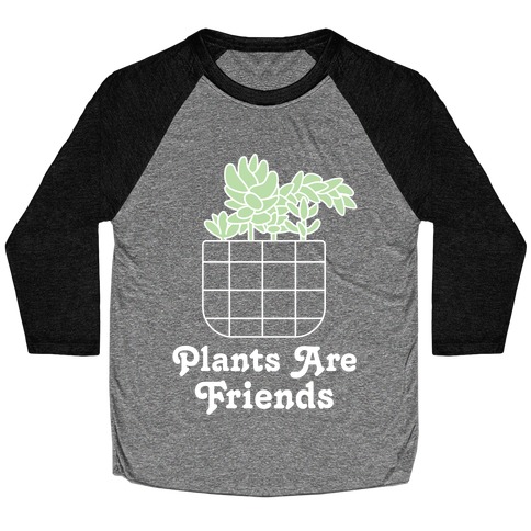 Plants are Friends Baseball Tee