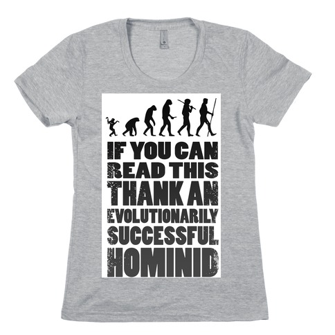 Thank an Evolutionarily Successful Hominid! Womens T-Shirt