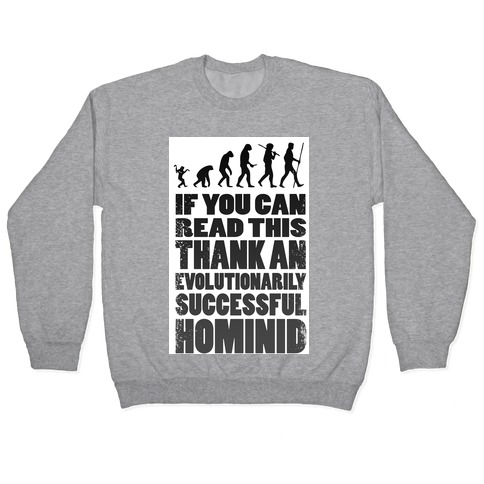 Thank an Evolutionarily Successful Hominid! Pullover