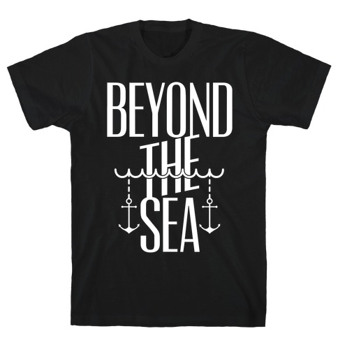 Beyond The Sea T-Shirt