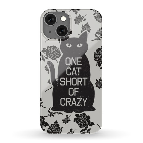 One Cat Short of Crazy Phone Case