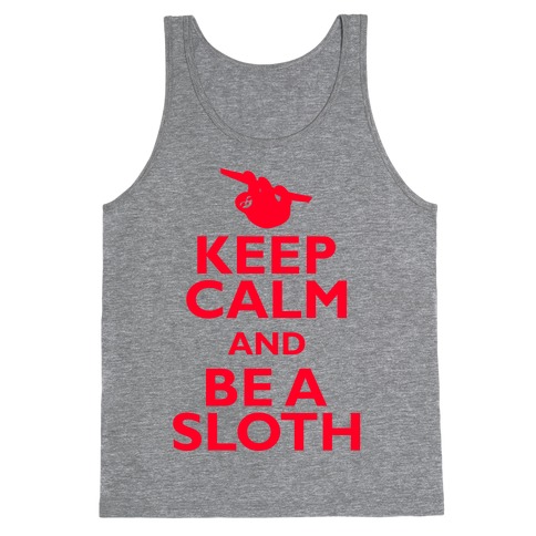 Keep Calm And Be A Sloth Tank Top