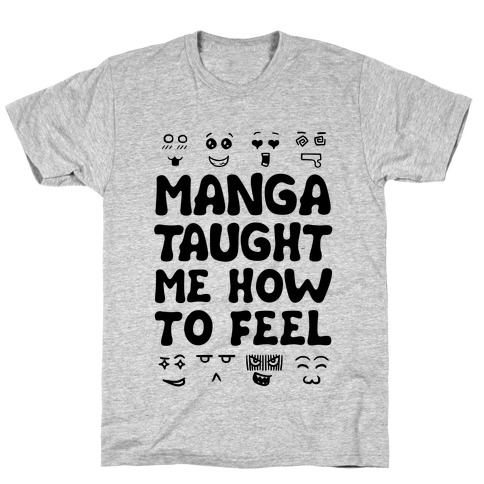 Manga Taught Me How to Feel T-Shirt