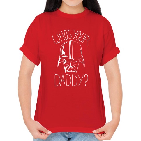 Darth Vader Whos Your Daddy Star Wars Fathers Day Unisex T-Shirt