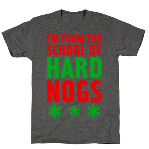 School Of Hard Nogs T-Shirt