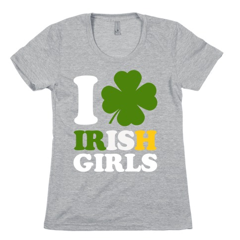I Love Irish Girls Womens T-Shirt