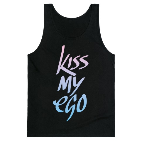 Kiss My Ego Tank Top