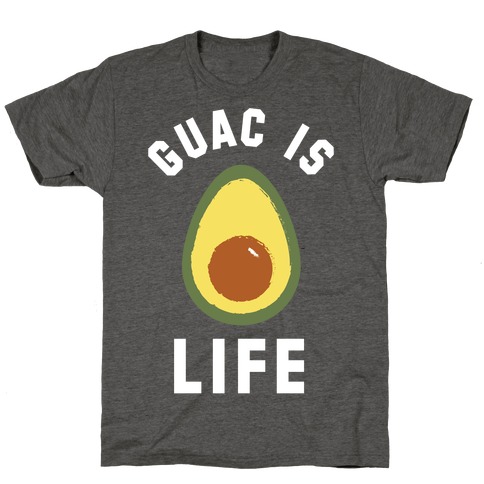 Guac is Life T-Shirt