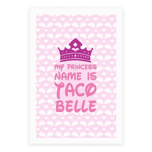 My Princess Name Is Taco Belle Poster
