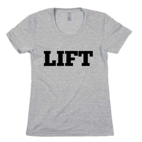 Lift Womens T-Shirt