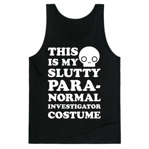 This Is My Slutty Paranormal Investigator Costume Tank Top