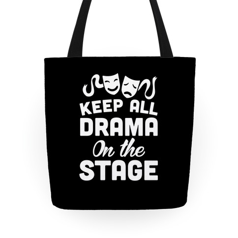 Keep All Drama The Stage Tote