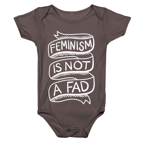 Feminism Is Not A Fad Baby One-Piece