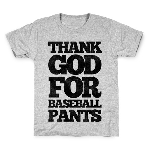 Thank God For Baseball Pants Kids T-Shirt