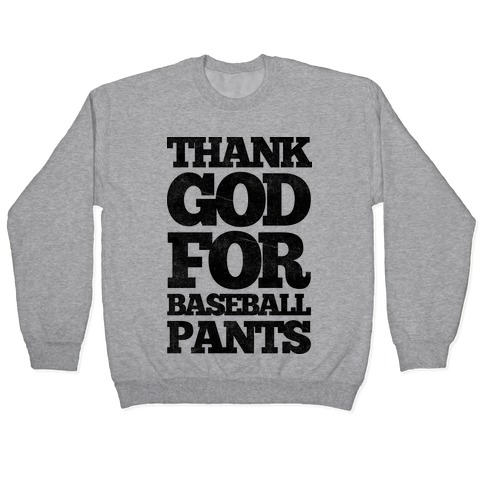 Thank God For Baseball Pants Pullover