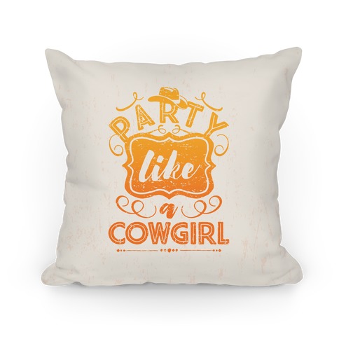 Party Like A Cowgirl Pillow