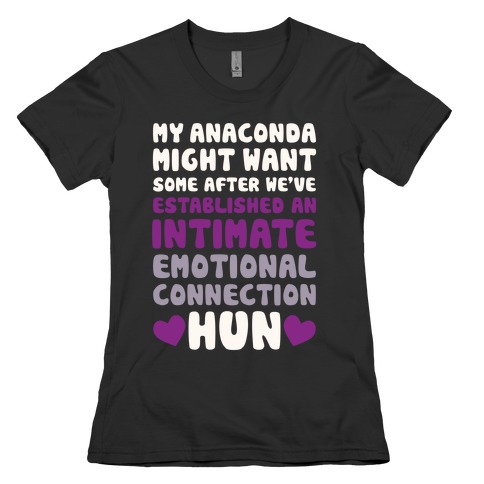 My Anaconda Might Want Some Womens T-Shirt