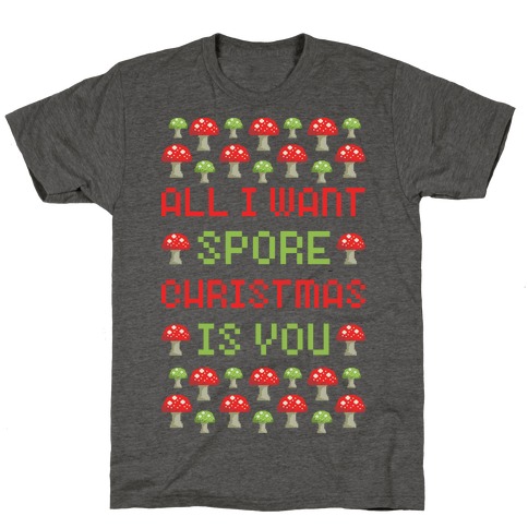 All I Want Spore Christmas Is You T-Shirt
