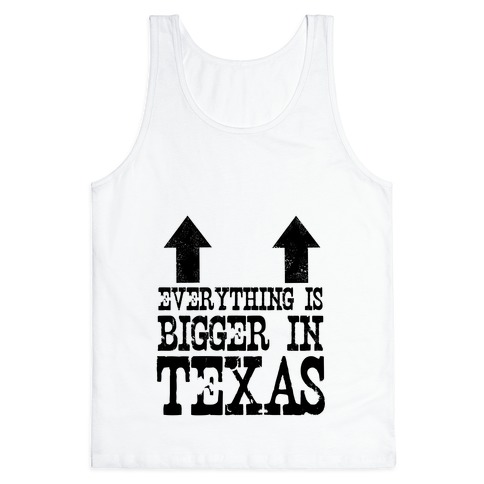 Every thing's Bigger In Texas!!