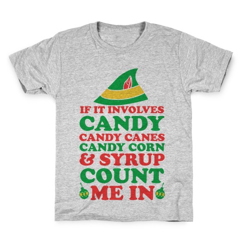 If It Involves Candy, Candy Canes, Candy Corns And Syrup Kids T-Shirt