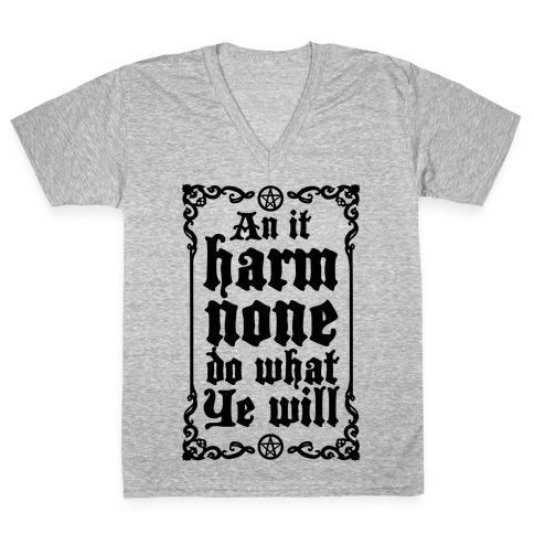 Wiccan Rede: An It Harm None Do What Ye Will V-Neck Tee Shirt