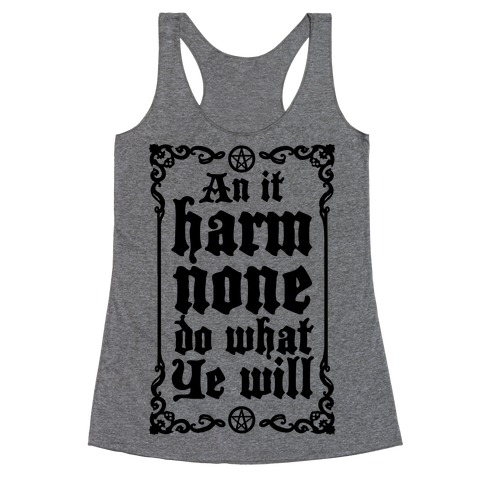 Wiccan Rede: An It Harm None Do What Ye Will Racerback Tank Top