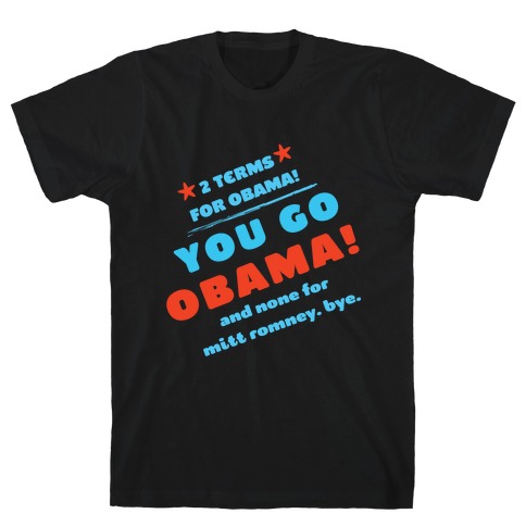 You Go Obama! (Mean Girls) T-Shirt
