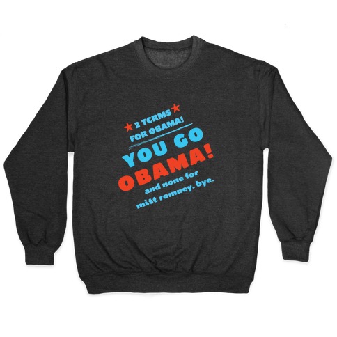 You Go Obama! (Mean Girls) Pullover