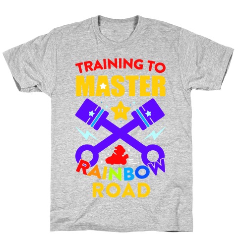 Training To Master Rainbow Road T-Shirt