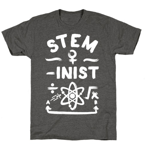 STEM-ininst (STEM Field Feminist) T-Shirt