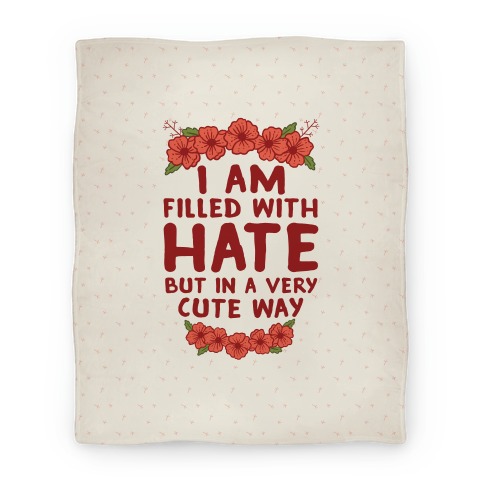 I Am Filled With Hate Blanket