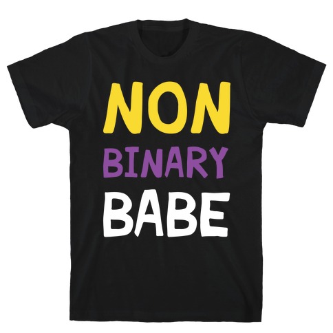 Non Binary Babe T-Shirt
