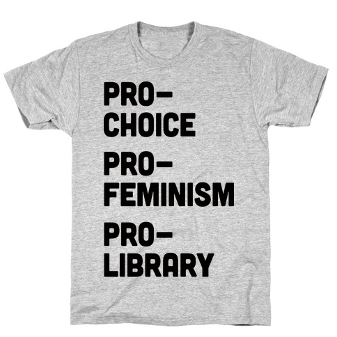Pro-Choice Pro-Feminism Pro-Library T-Shirt