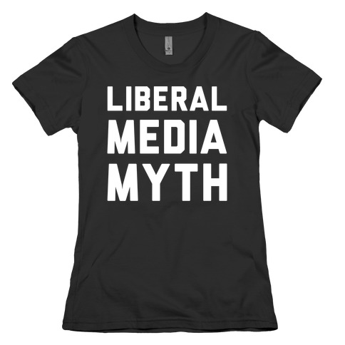 Liberal Media Myth White Print Womens T-Shirt