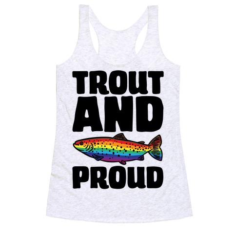 Trout And Proud Racerback Tank Top