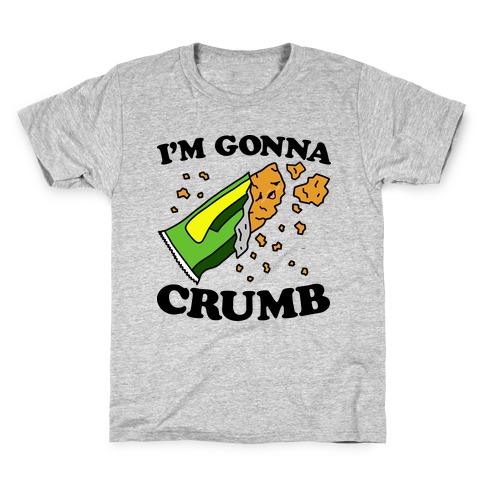 I'm Gonna Crumb Granola Bar Kids T-Shirt