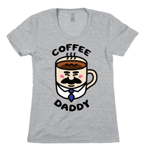 Coffee Daddy Womens T-Shirt