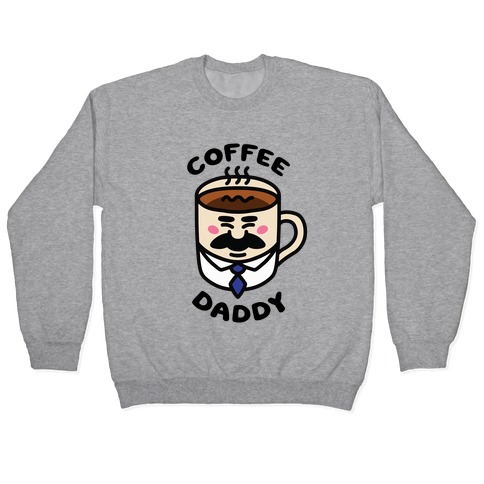 Coffee Daddy Pullover