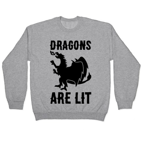 Dragons Are Lit Pullover