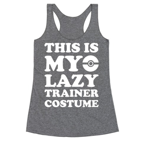 This Is My Lazy Trainer Costume Racerback Tank Top