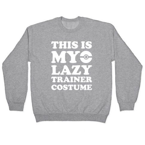 This Is My Lazy Trainer Costume Pullover