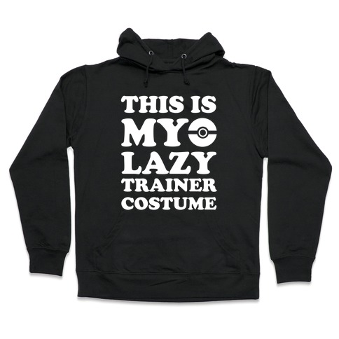 This Is My Lazy Trainer Costume Hooded Sweatshirt