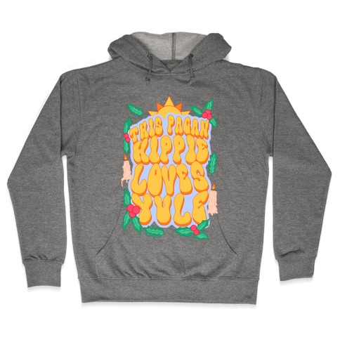 This Pagan Hippie Loves Yule Hooded Sweatshirt