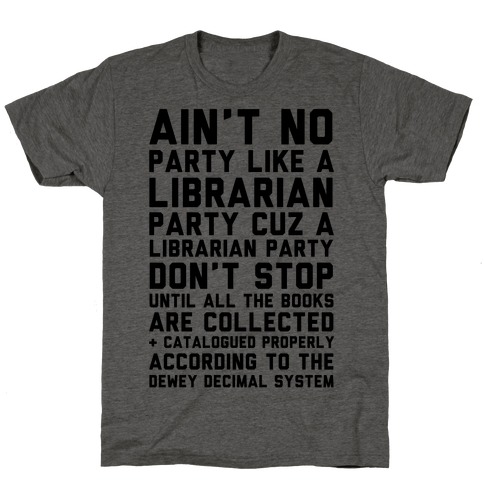 Ain't No Party Like A Librarian Party T-Shirt