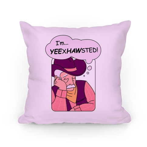YEExHAWsted (Exhausted Cowboy) Pillow