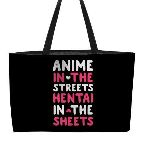 Anime In The Streets Hentai In The Sheets Weekender Tote